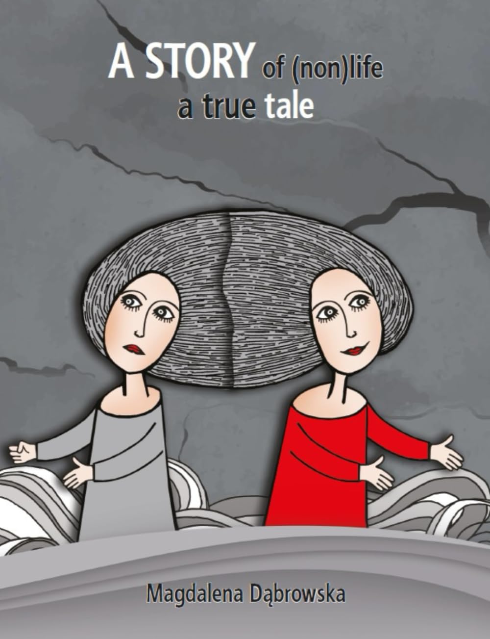 A STORY OF (NON)LIFE: A TRUE TALE