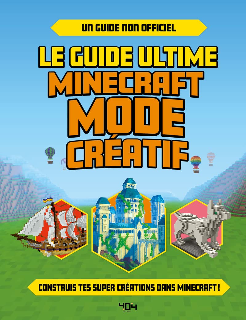 Le guide ultime Minecraft - Mode créatif - Guide de jeux vidéo - Minecraft - Dès 8 ans