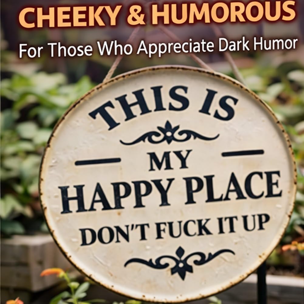 Funny Garden Metal Sign -"This Is My Happy Place Don't F*ck It Up" Vintage Decor, Ruin It Wall Decor Funny Gift for Home, Outdoor Patio Hanging Tin Plaque Front Outside Door(2PCS,12 * 12in)