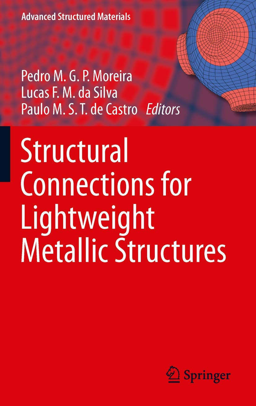 Structural Connections for Lightweight Metallic Structures: 8 (Advanced Structured Materials, 8)