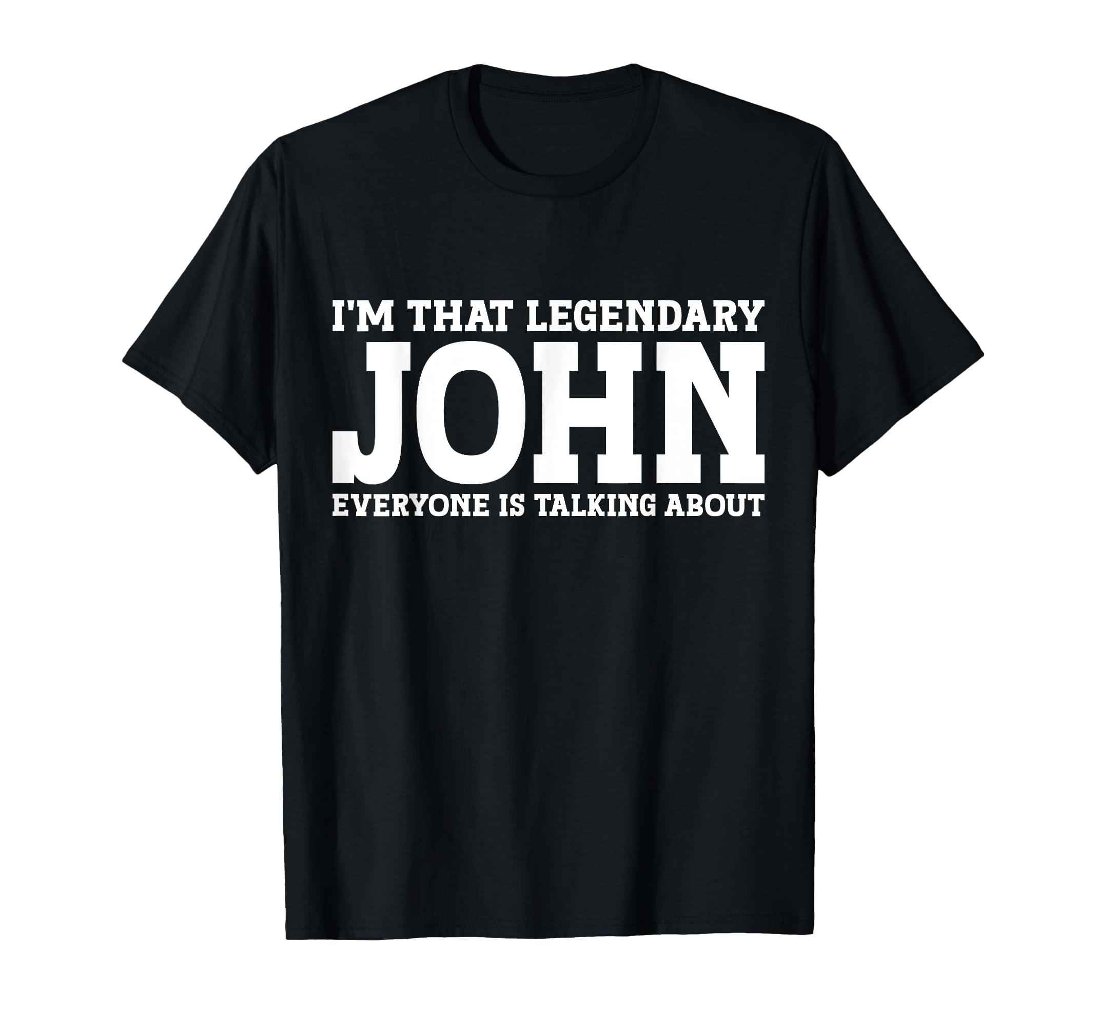 John Gifts Personalized Men's Birthday T-Shirt John Tee Funny Name Graphic