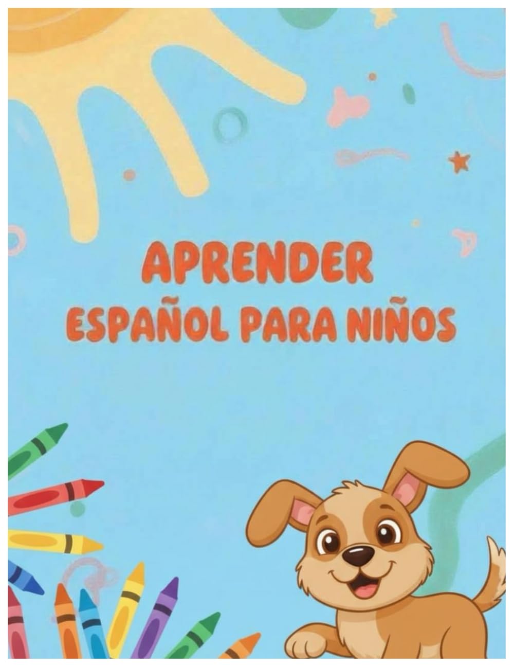 ¡Aprende Español Dibujando!: Dibuja y aprende palabras en español con actividades divertidas