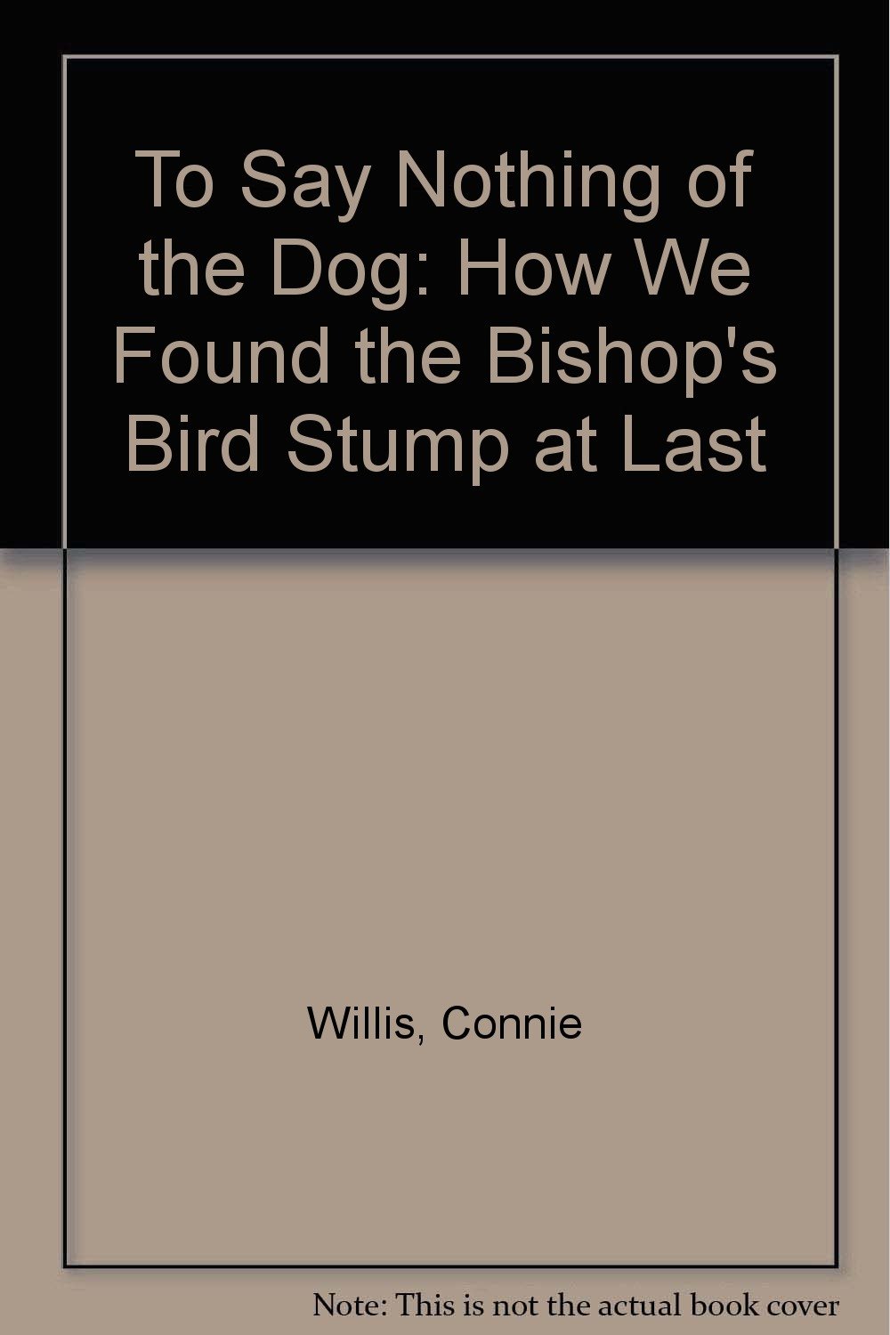Buy To Say Nothing of the Dog: How We Found the Bishop's Bird Stump at Last — BookShops.in