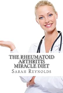 The Rheumatoid Arthritis Miracle Diet