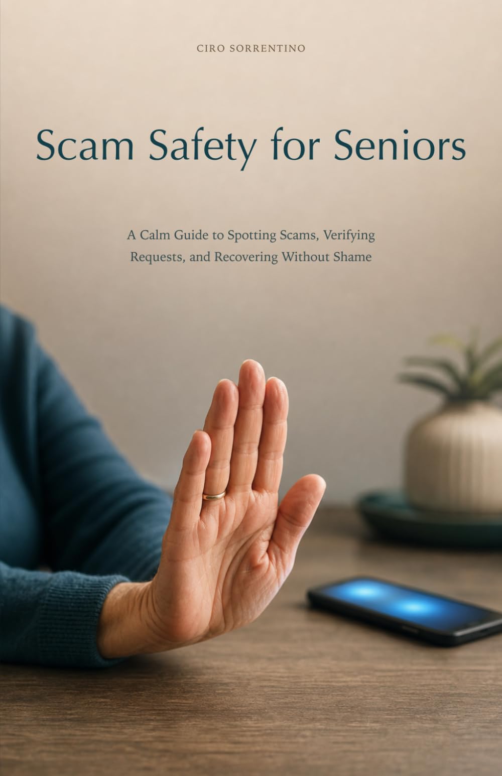 Scam Safety for Seniors: A Calm Guide to Spotting Scams, Verifying Requests, and Recovering Without Shame