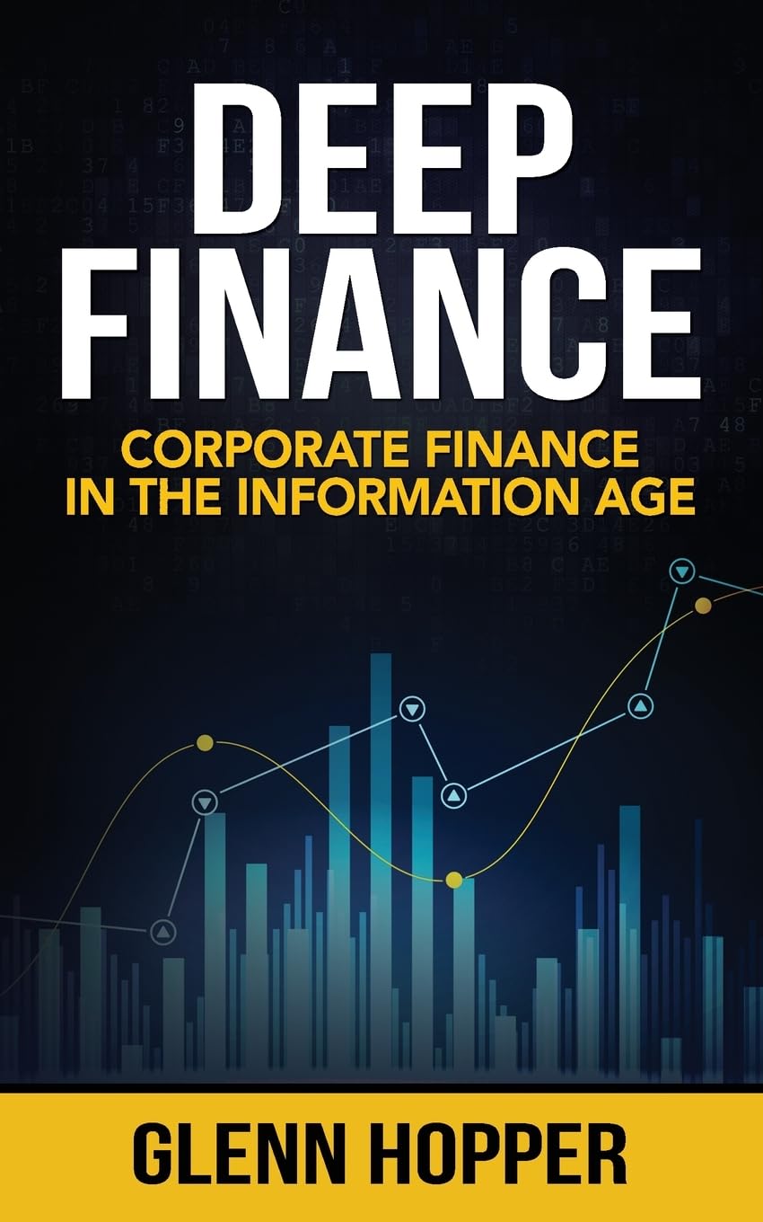 Deep Finance: Corporate Finance in the Information Age Deep Finance: Corporate Finance in the Information Age