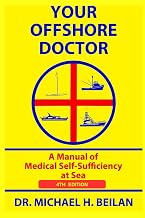 YOUR OFFSHORE DOCTOR: A Manual of Medical Self-Sufficiency at Sea 4th EDITION