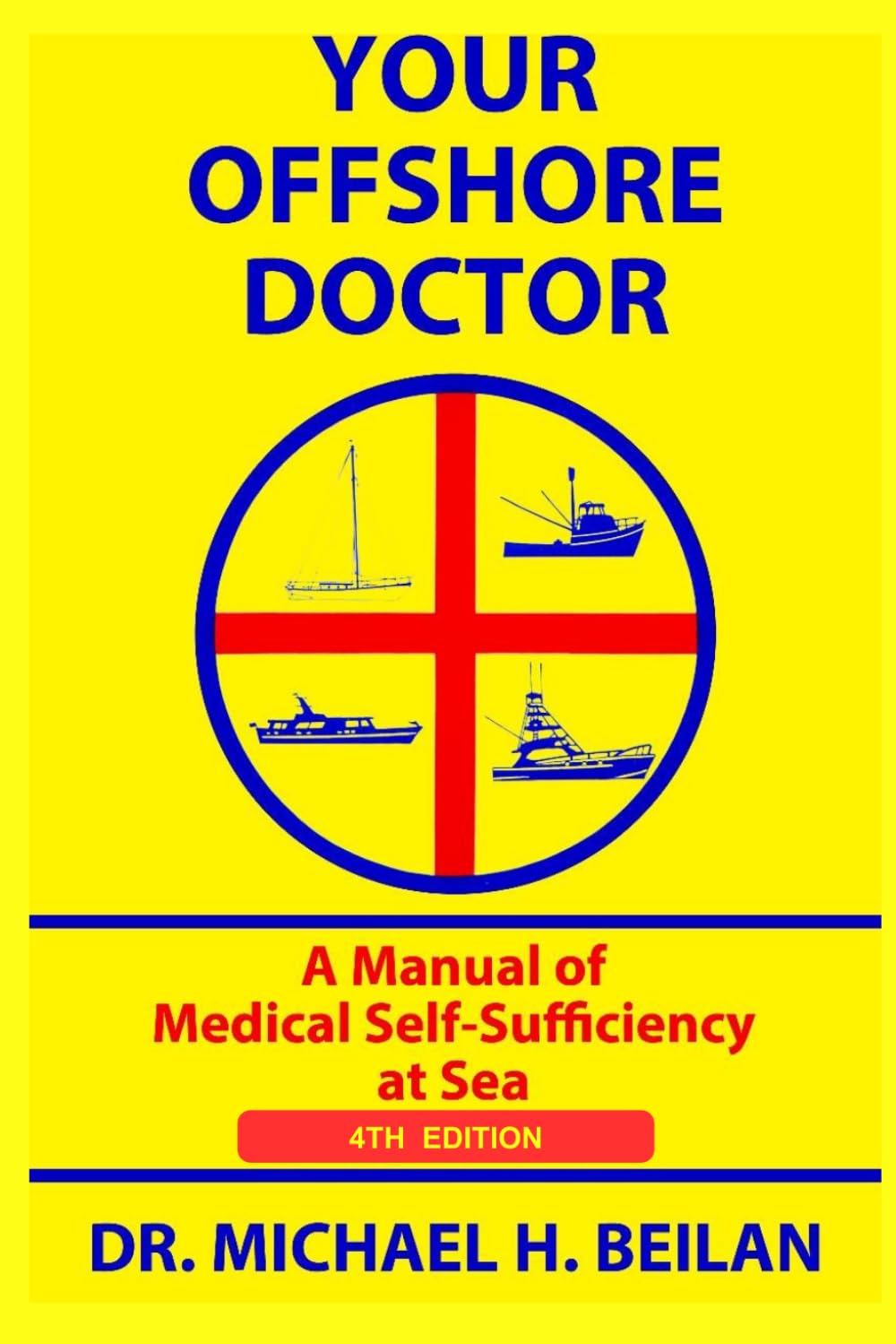 YOUR OFFSHORE DOCTOR: A Manual of Medical Self-Sufficiency at Sea 4th EDITION      Paperback – March 14, 2026