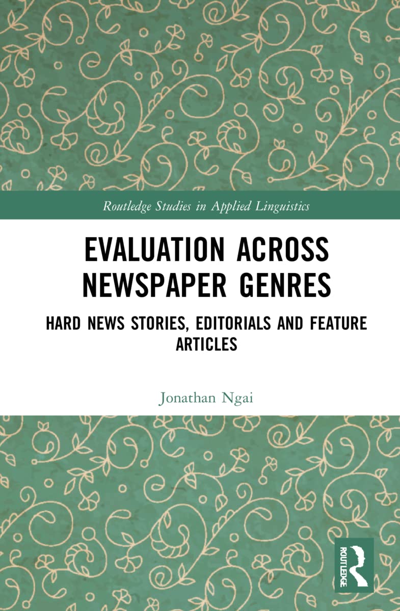 Evaluation Across Newspaper Genres (Routledge Studies in Applied Linguistics)