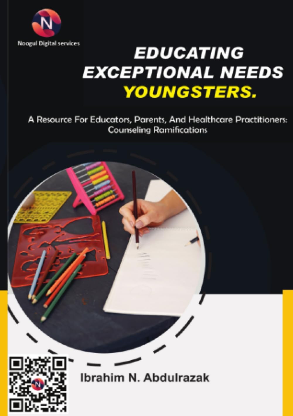 Educating Exceptional Needs Youngsters.: A Resource For Educators, Parents, And Healthcare Practitioners: Counseling Ramifications
