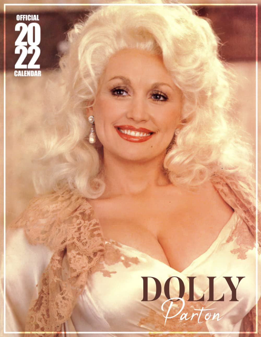 Dolly Parton  2022: Dolly Parton OFFICIAL  - 2022 Monthly Planner, Square  with 18 Exclusive Dolly Parton Photoshoots from September . Music Pop Singer Songwriter Celebrity