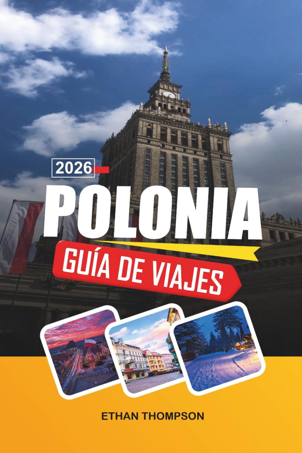 GUÍA DE VIAJES POLONIA 2026: Casco Antiguo de Cracovia, Cultura de Varsovia, Montes Tatras, Castillos Históricos y Patrimonio de Europa del Este