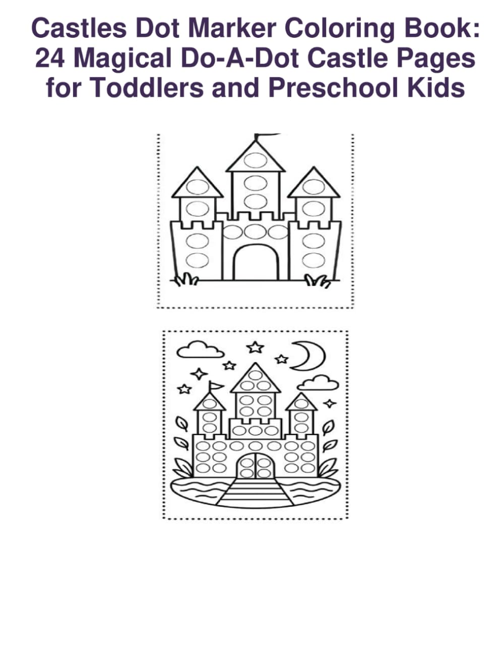 Castles Dot Marker Coloring Book: 24 Magical Do-A-Dot Castle Pages for Toddlers and Preschool Kids