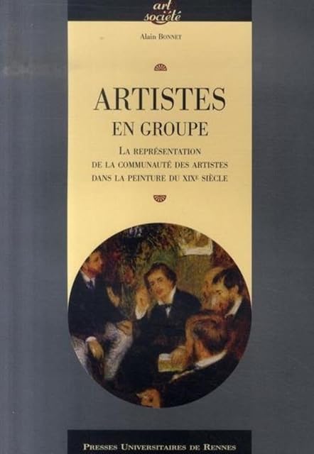 Portada de Artistes en groupe: La représentation de la communauté des artistes dans la peinture du XIXe siècle