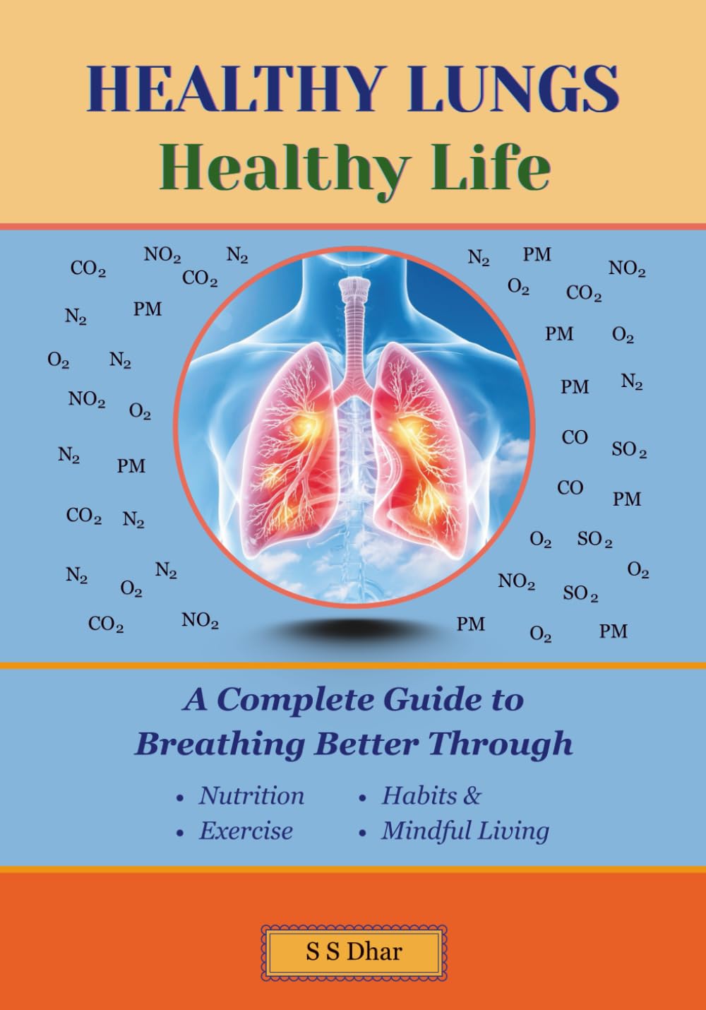 Healthy Lungs, Healthy Life: A Complete Guide to Breathing Better Through Nutrition, Exercise, Habits, and Mindful Living