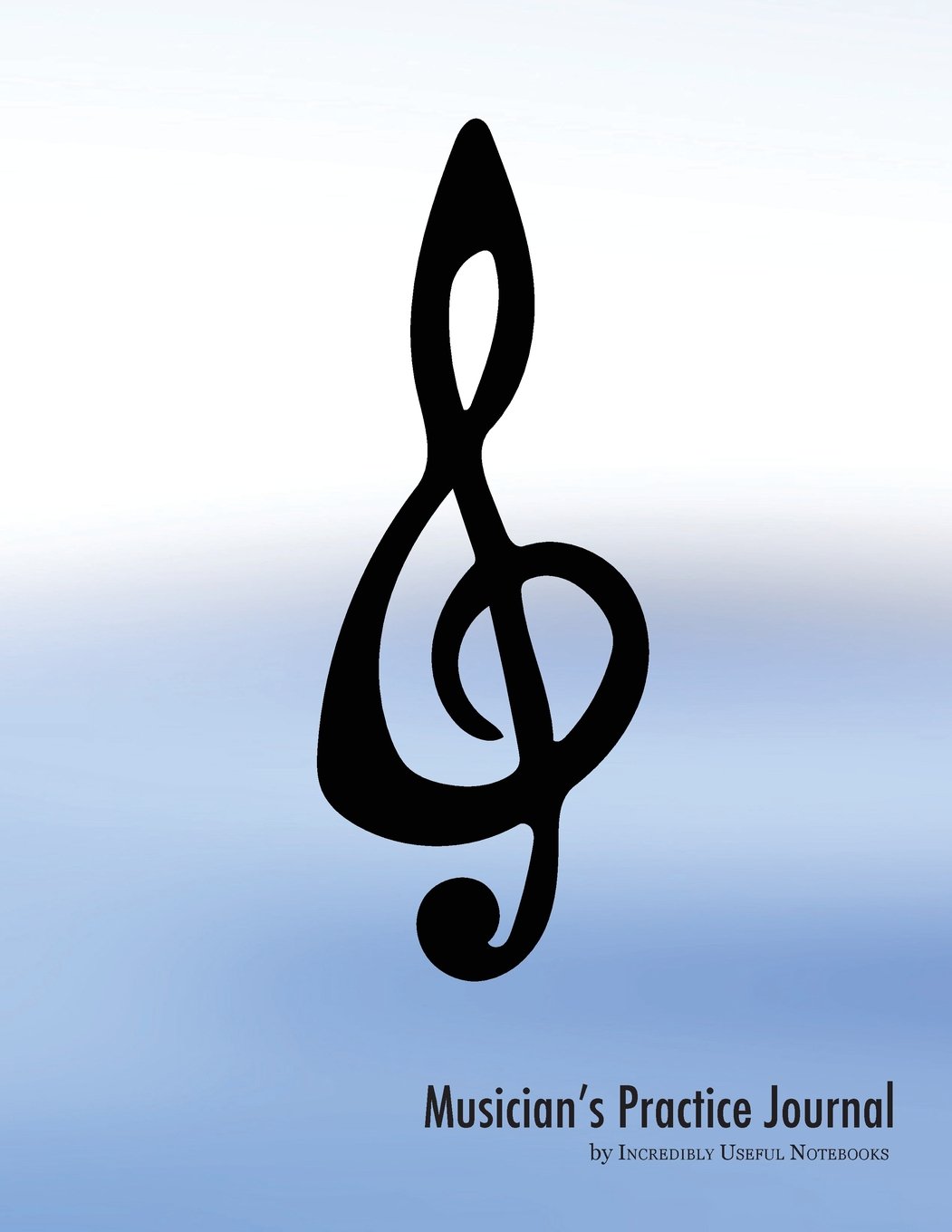 Musician's Practice Journal (treble clef edition): practicing log and music planner for all musicians [102pp - blue/white glossy cover]