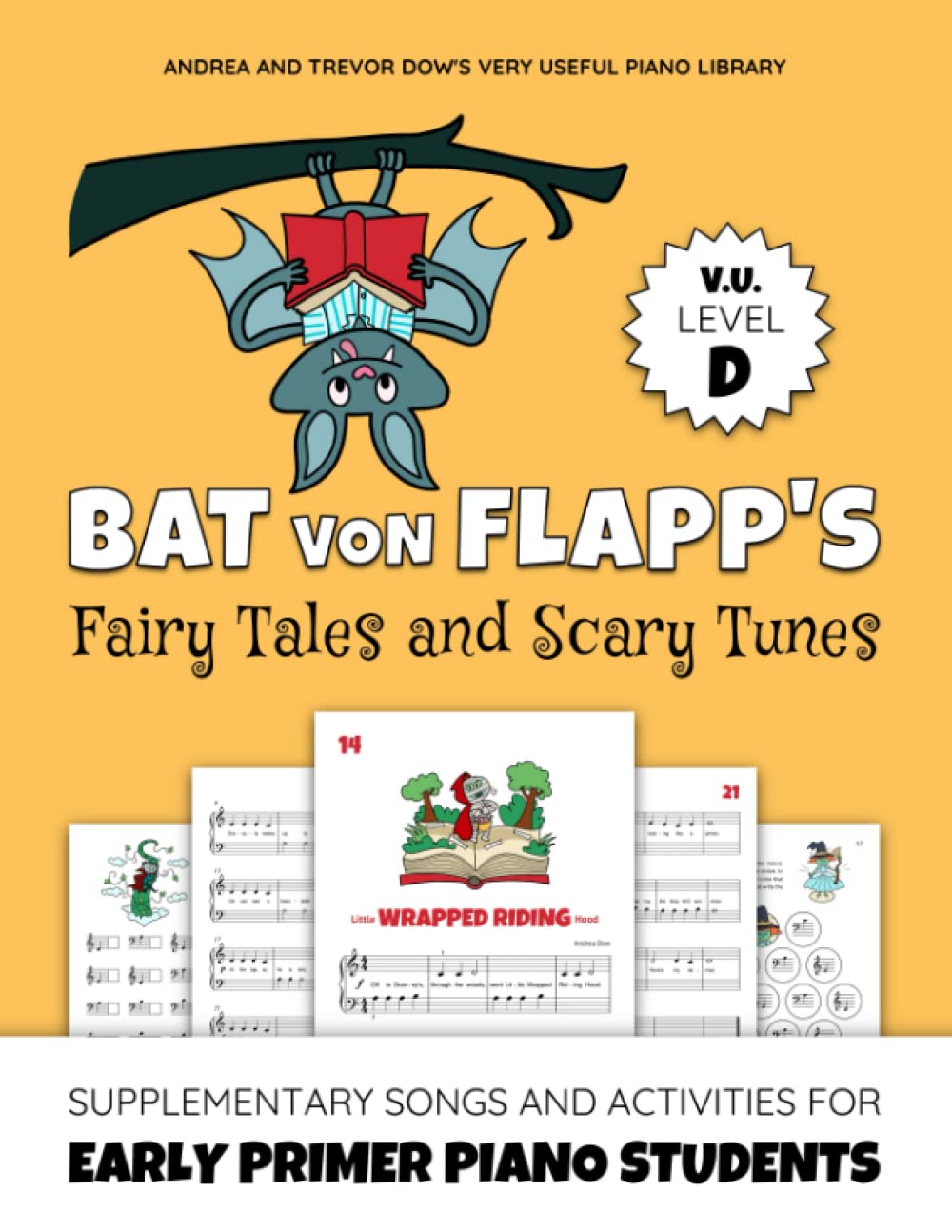 Bat von Flapp's Fairy Tales and Scary Tunes, V. U. Level D: Supplementary Songs and Activities for Early Primer Piano Students (Andrea and Trevor Dow's Very Useful Piano Library)