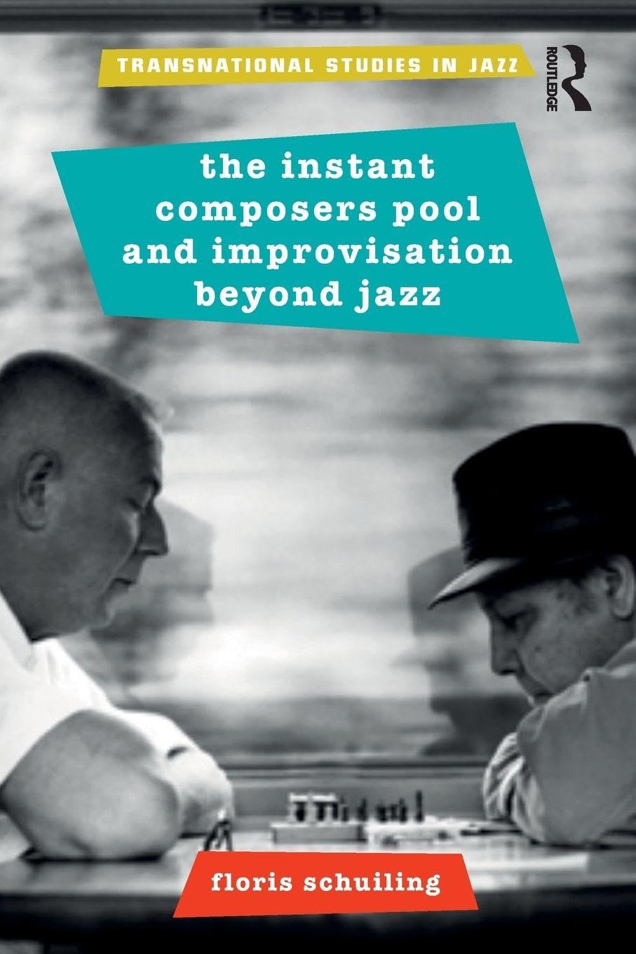 The Instant Composers Pool improvisation beyond jazz livre musique