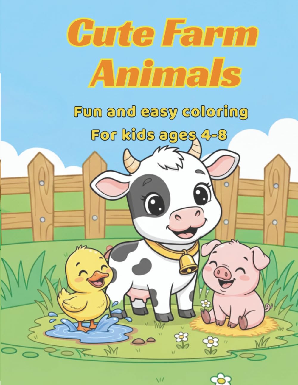 Cute Farm Animals: Fun and easy coloring for kids ages 4 - 8