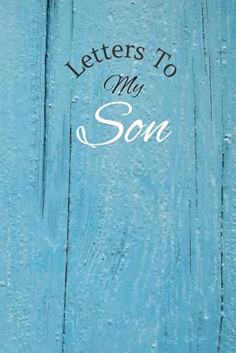 Letters To My Son Memory Keepsake Journal. A Thoughtful Gift for Mothers, Parents and Mom to be. Write Now, Gift Later, Treasure Forever.