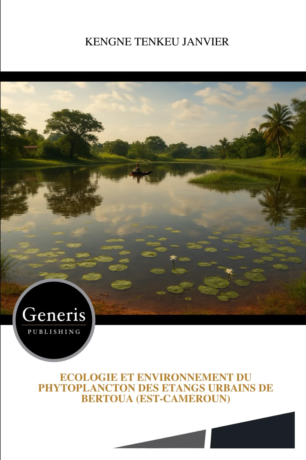 ECOLOGIE ET ENVIRONNEMENT DU PHYTOPLANCTON DES ETANGS URBAINS DE BERTOUA (EST-CAMEROUN)