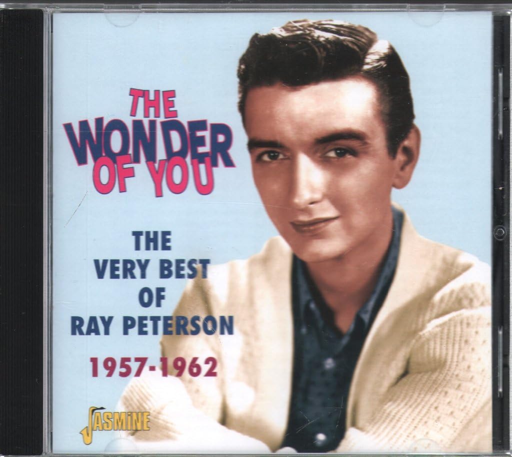 The Wonder Of You - The Very Best Of Ray Peterson 1957-1962
