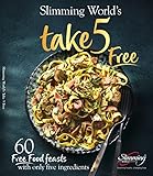 Slimming World Take 5 Free Cookbook, 60 Recipes with 5 Ingredients,...