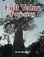 Full Value Forestry: Promoting the use of locally grown and manufactured wood products 149606819X Book Cover