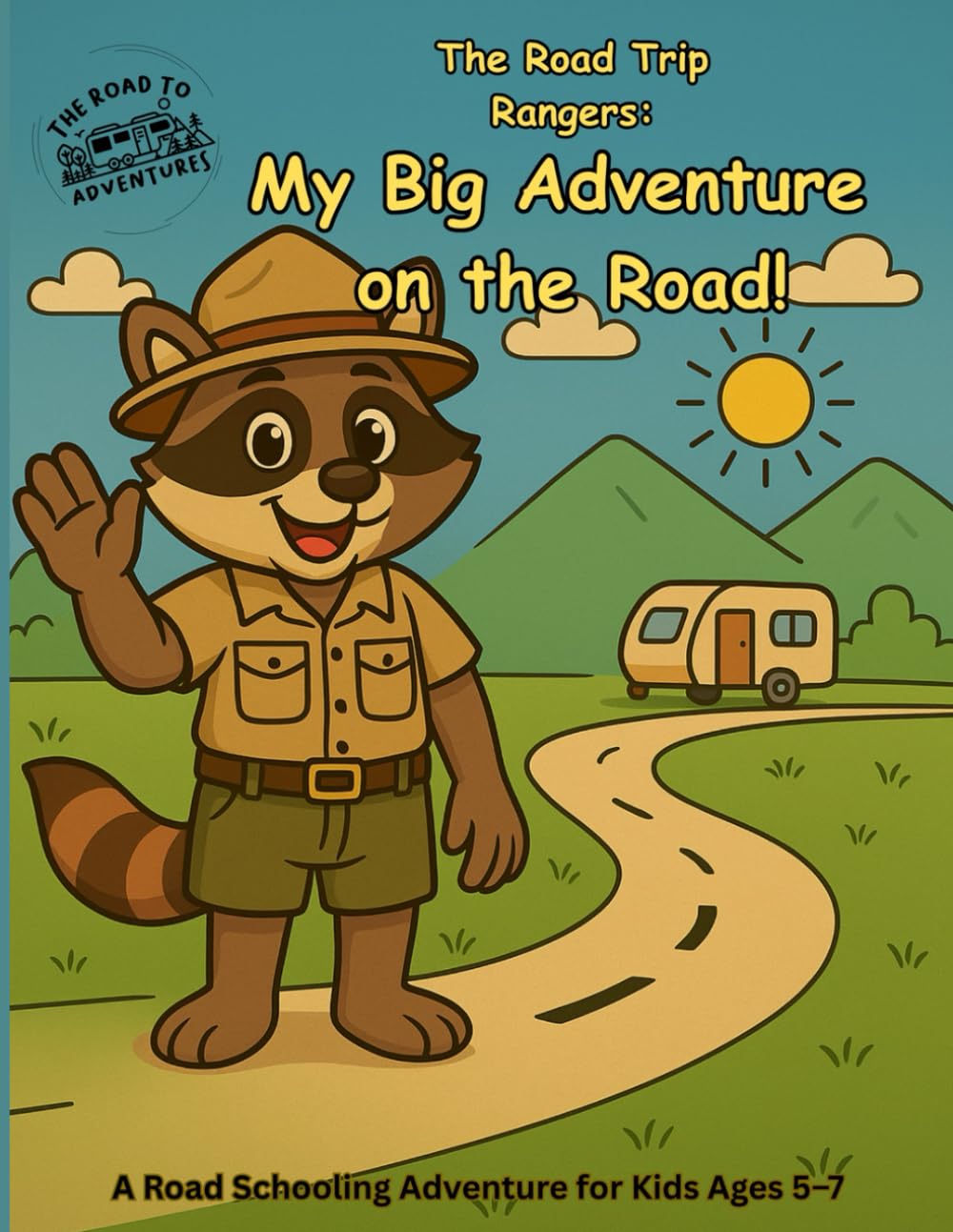 The Road Trip Rangers: My BIG Adventure on the Road!