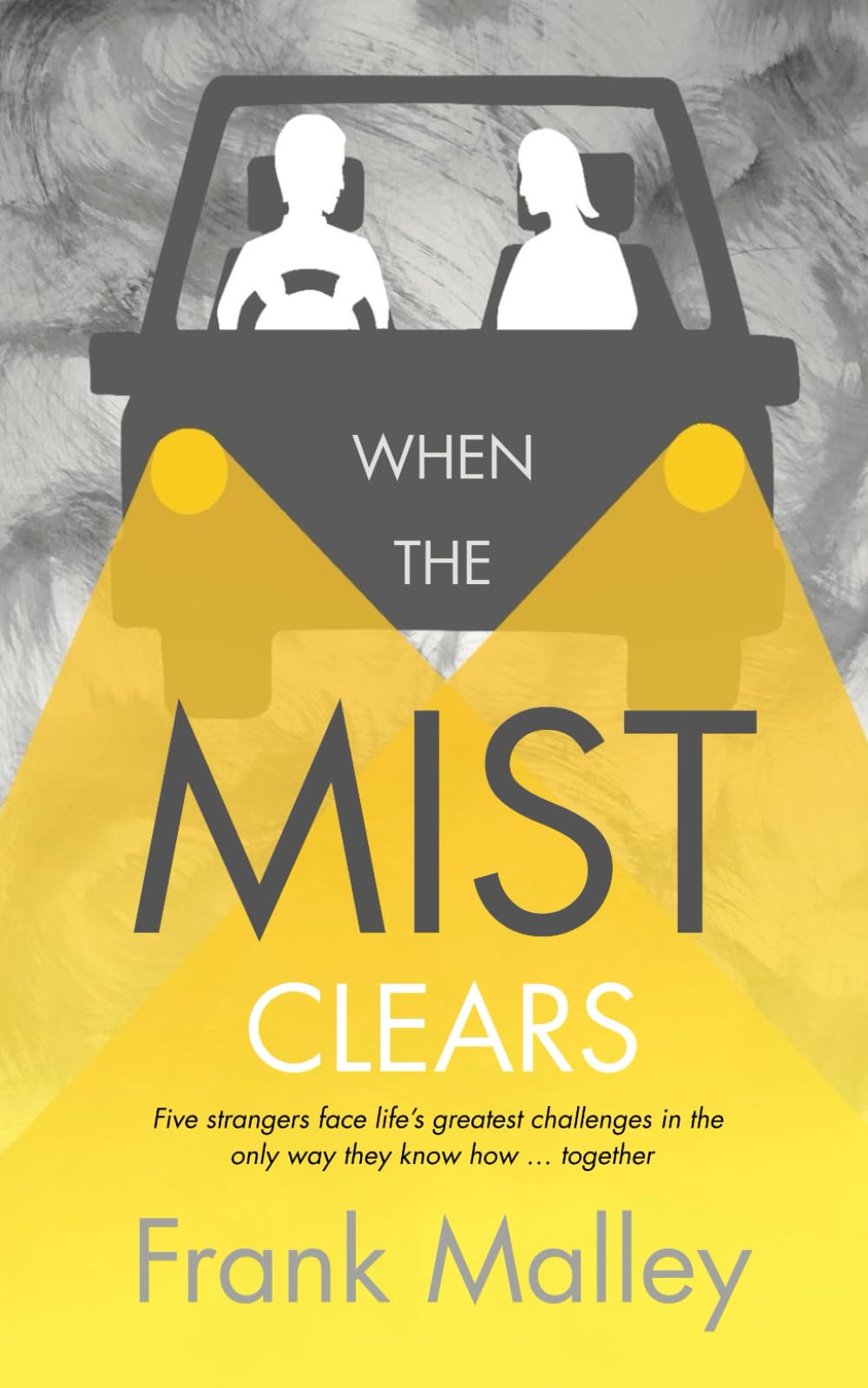 WHEN THE MIST CLEARS: Five strangers search for the road to survival in the only way they know how .... together
