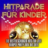  Hitparade für Kinder - Die besten Schlager Hits für jede Knirpse Party 2014 bis 2015