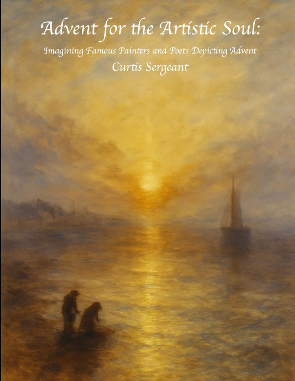 Advent for the Artistic Soul: Imagining Famous Painters and Poets Depicting Advent
