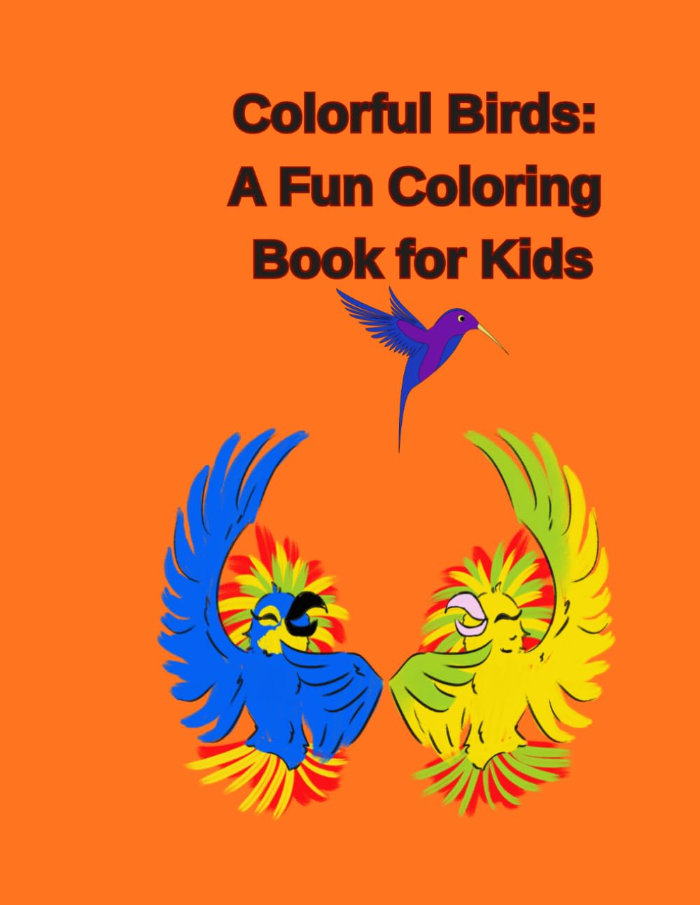 Colorful Birds: A Fun Coloring Book for Kids