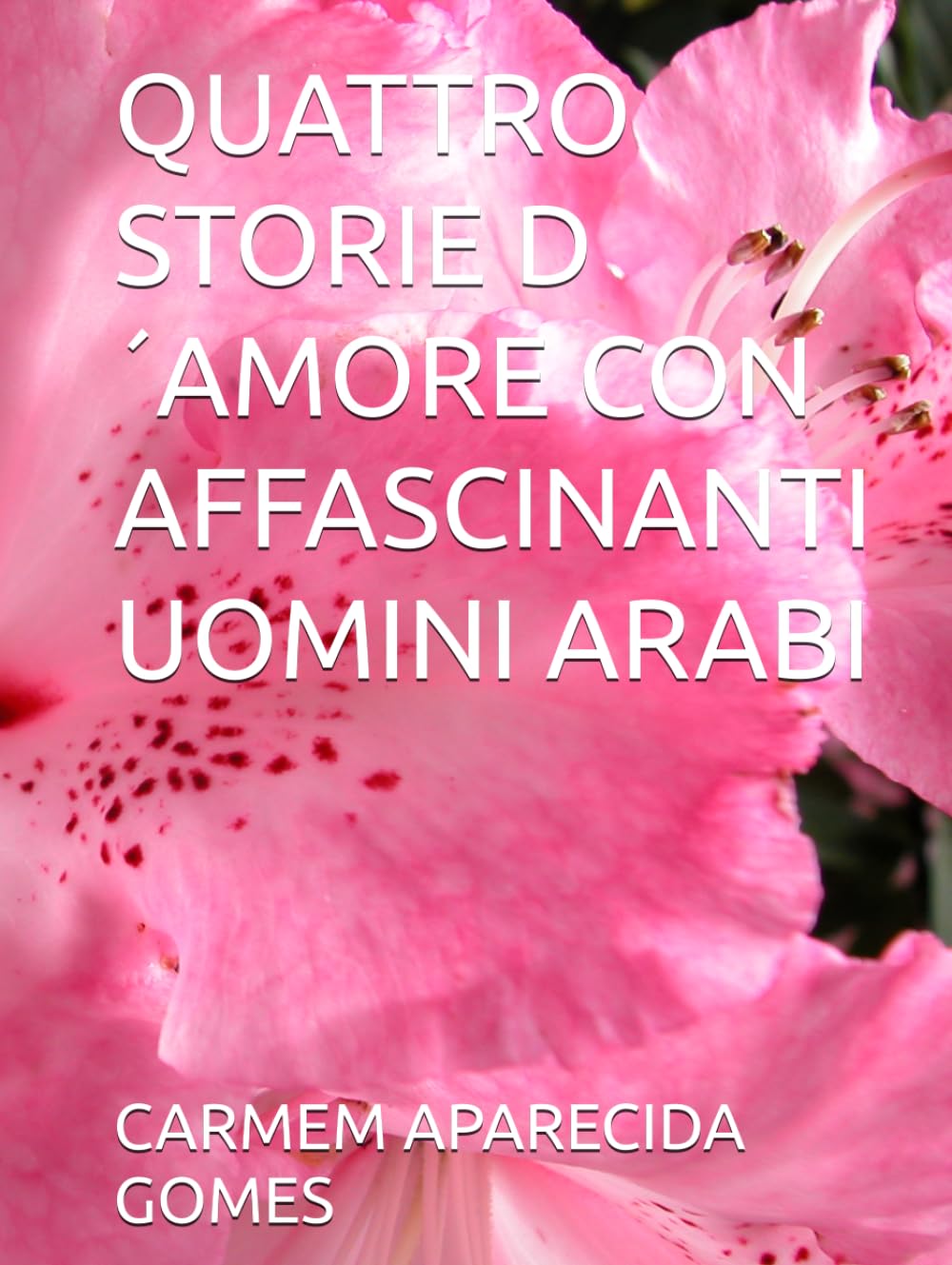 QUATTRO STORIE D ´AMORE CON AFFASCINANTI UOMINI ARABI