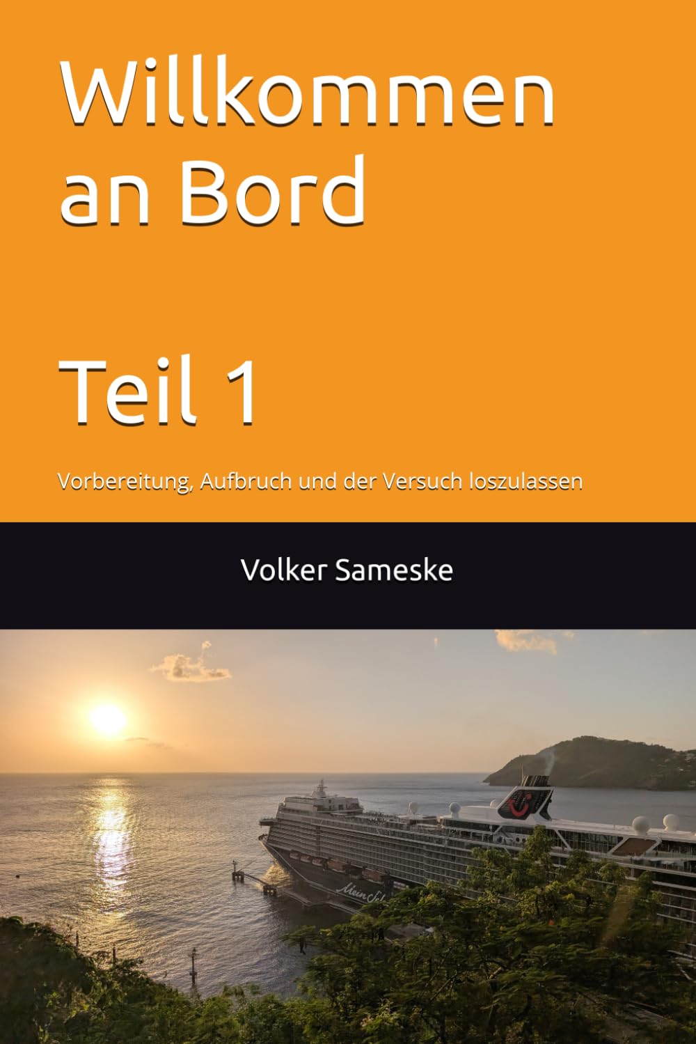 Willkommen an Bord: Teil 1 – Vorbereitung, Aufbruch und der Versuch loszulassen