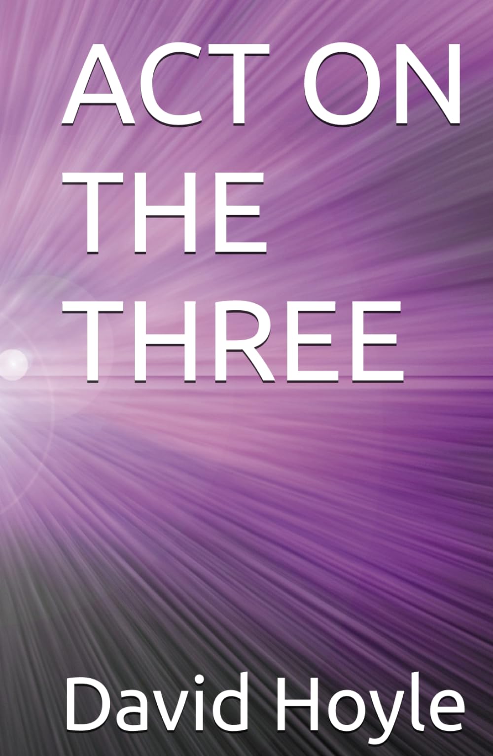ACT ON THE THREE