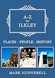 A-Z of Ilkley: Places-People-History