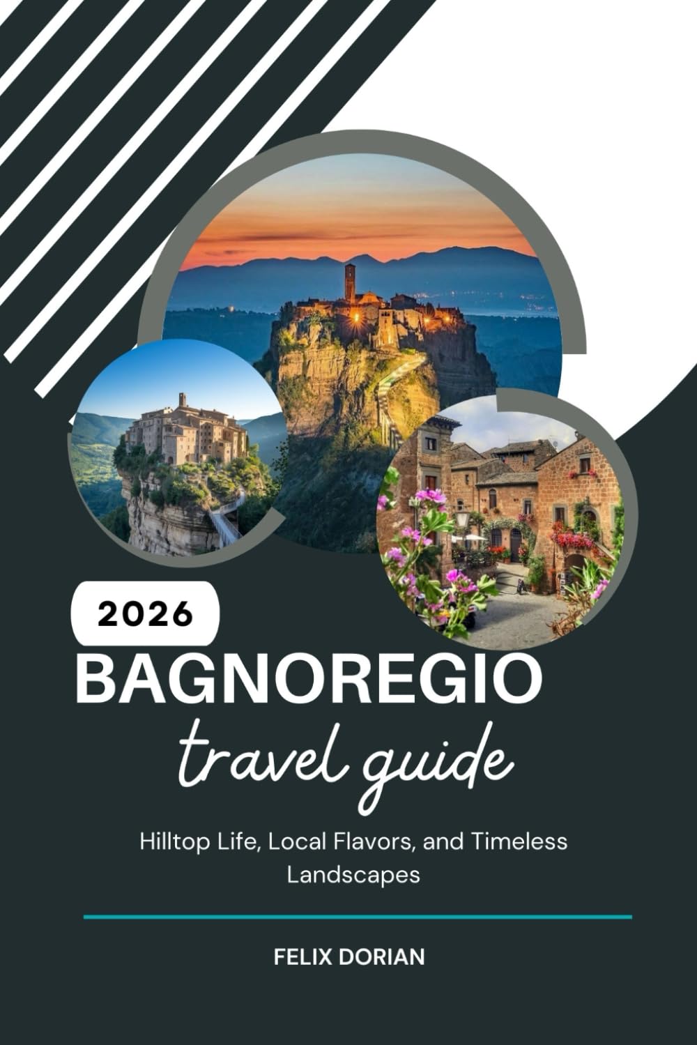 BAGNOREGIO TRAVEL GUIDE 2026: Hilltop Life, Local Flavors, and Timeless Landscapes