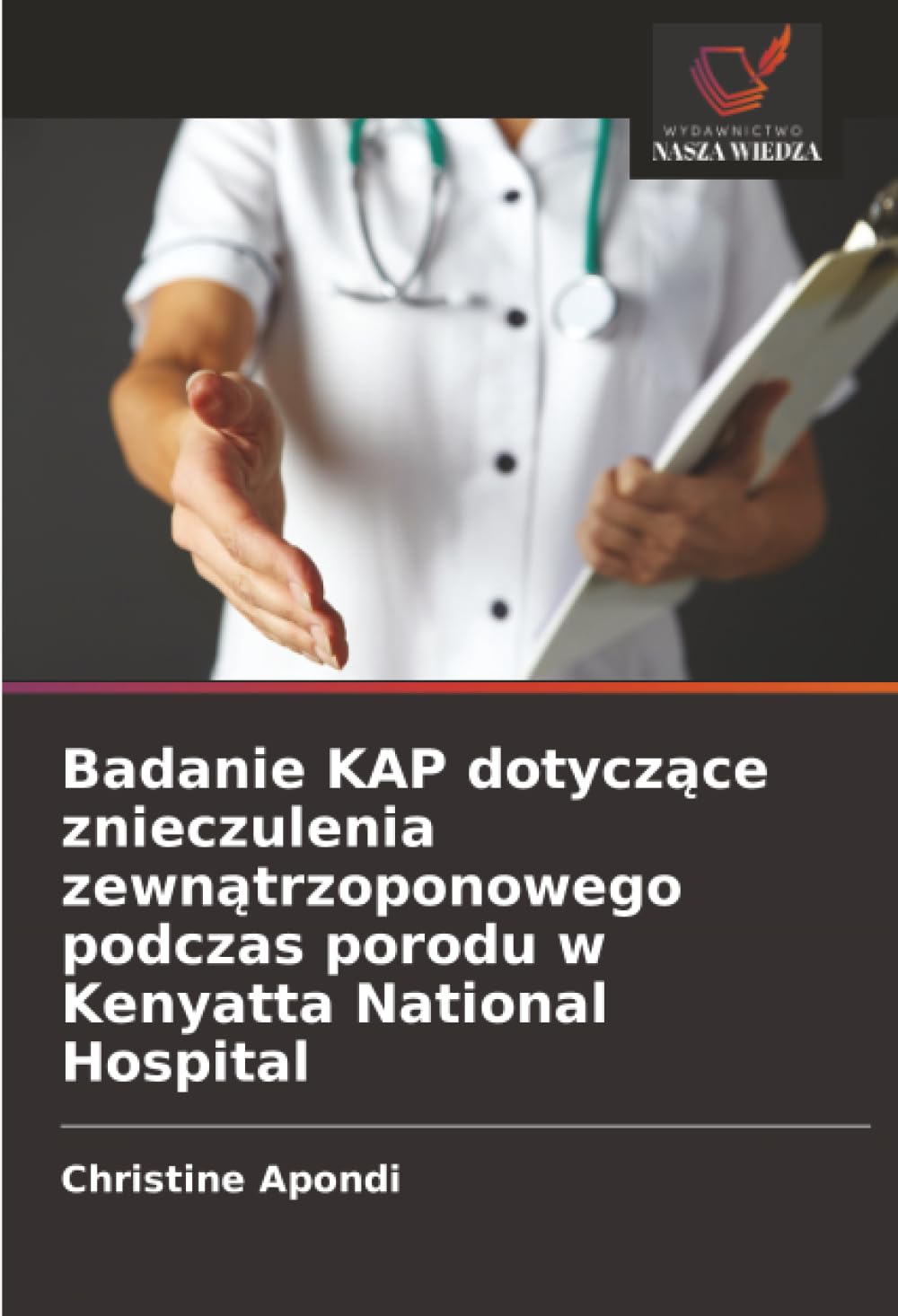 Badanie KAP dotyczące znieczulenia zewnątrzoponowego podczas porodu w Kenyatta National Hospital