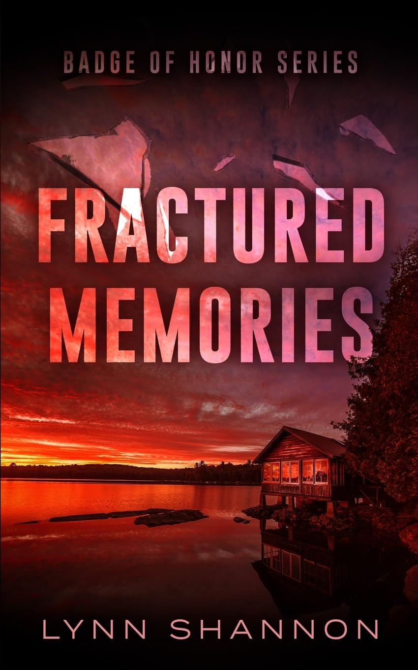 Fractured Memories: A Small-town Christian Romantic Suspense: 1 (Badge of Honor)