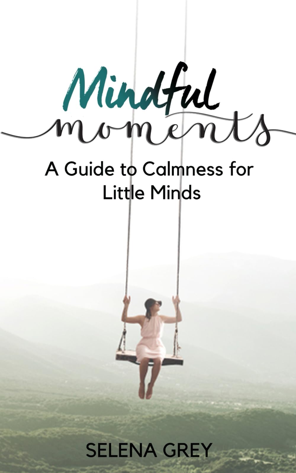 Mindful Moments: A Guide to Calmness for Little Minds