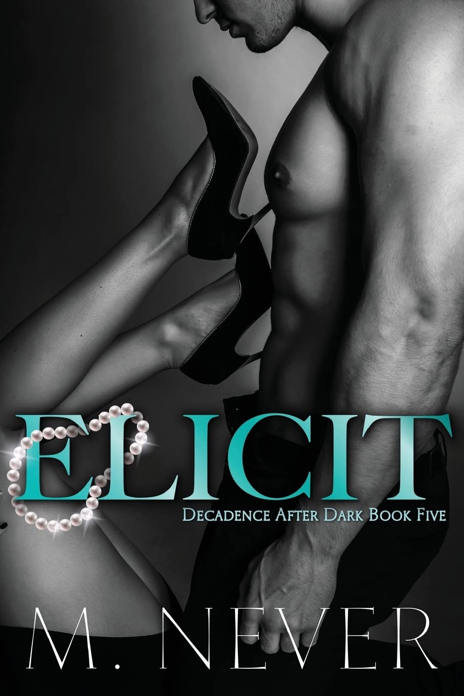 Elicit (Decadence After Dark Book 5) (The Decadence After Dark Series)