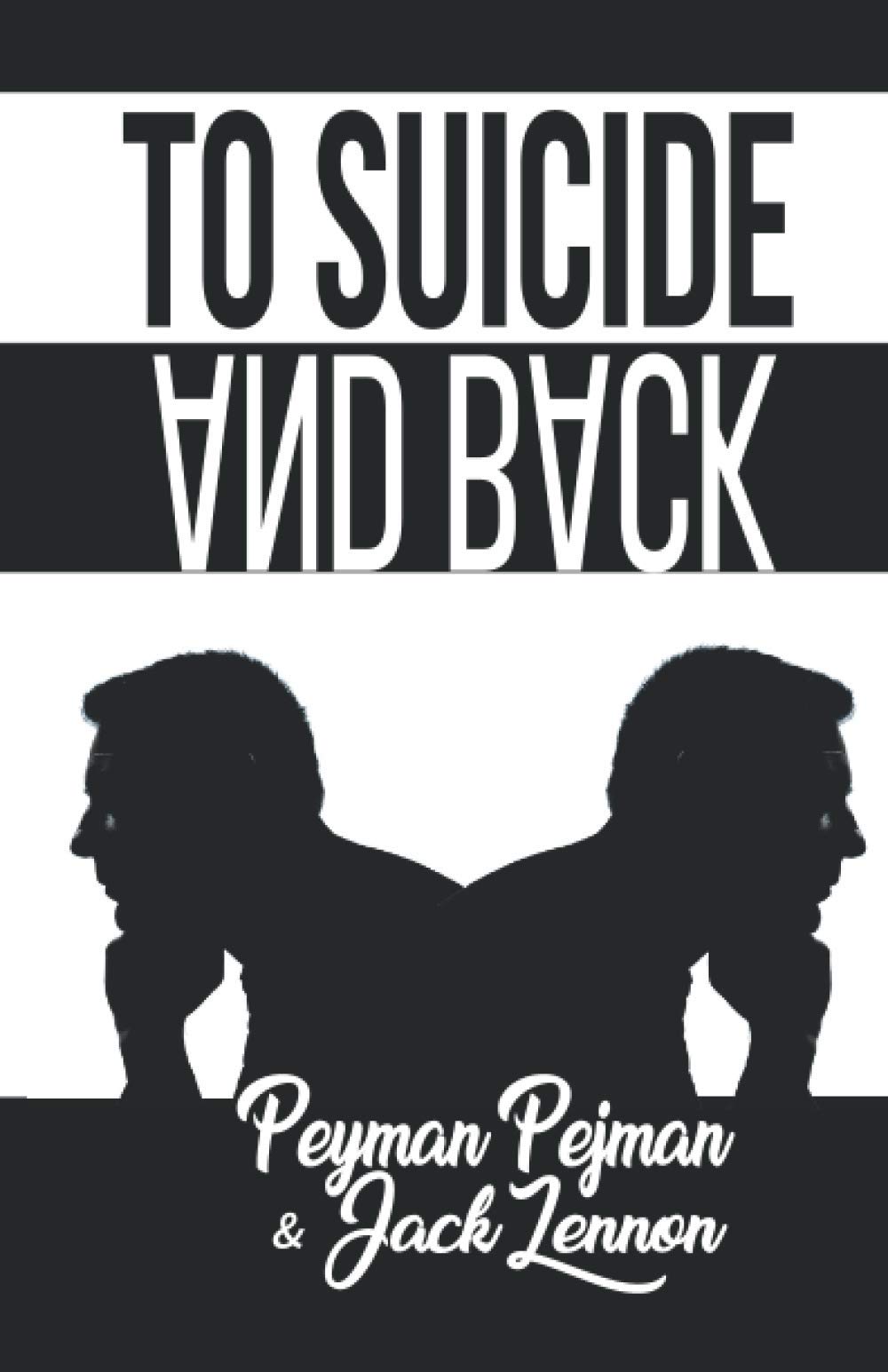 To Suicide And Back: True story of coping with personal, professional, and financial hardships that can take one to the brink