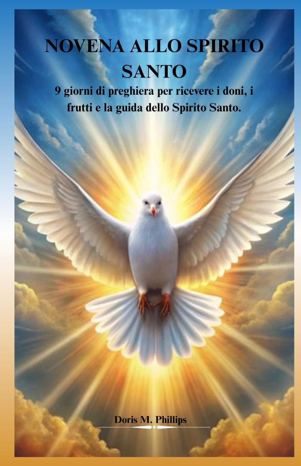 NOVENA ALLO SPIRITO SANTO: 9 giorni di preghiera per ricevere i doni, i frutti e la guida dello Spirito Santo.
