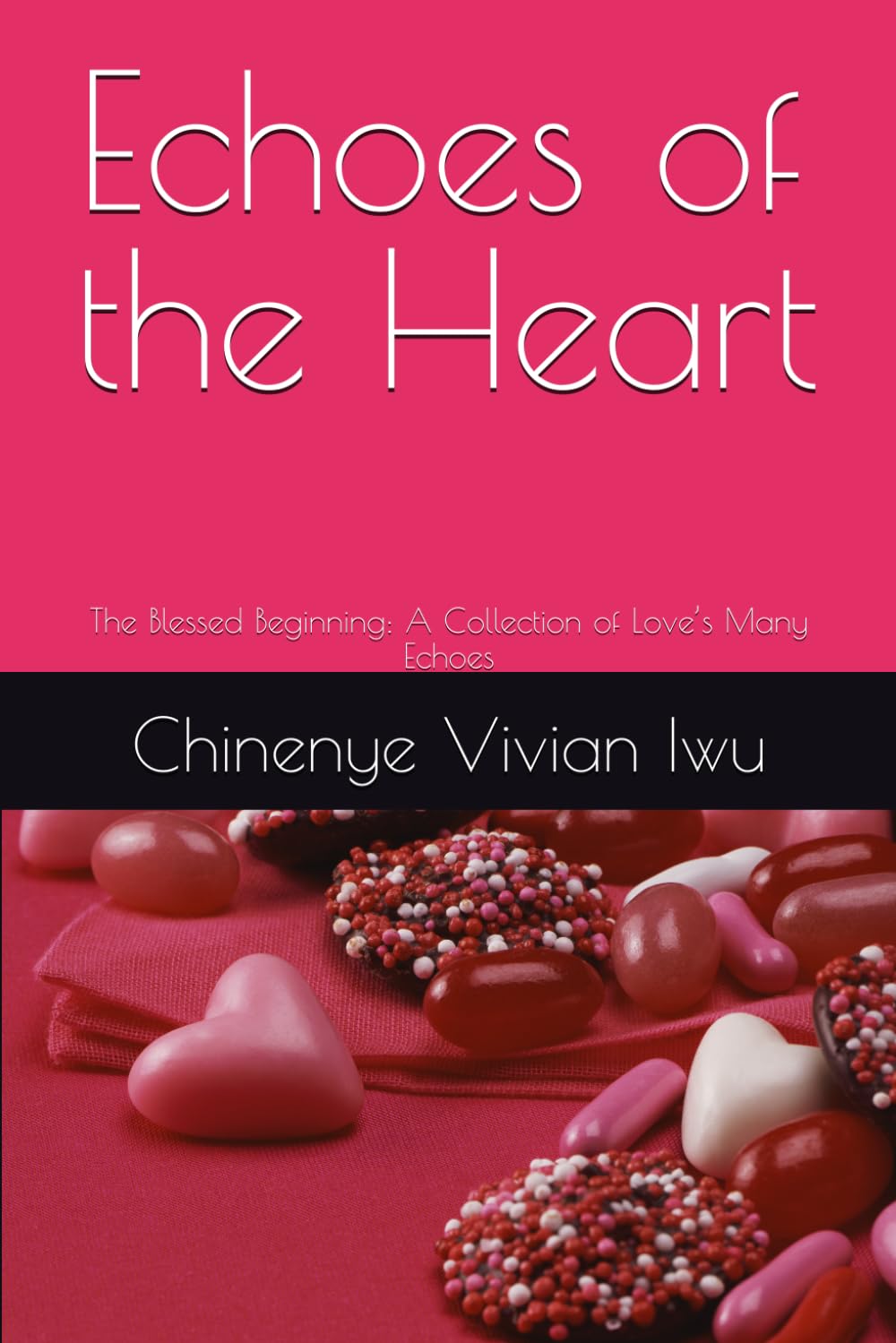 Echoes of the Heart: The Blessed Beginning: A Collection of Love’s Many Echoes