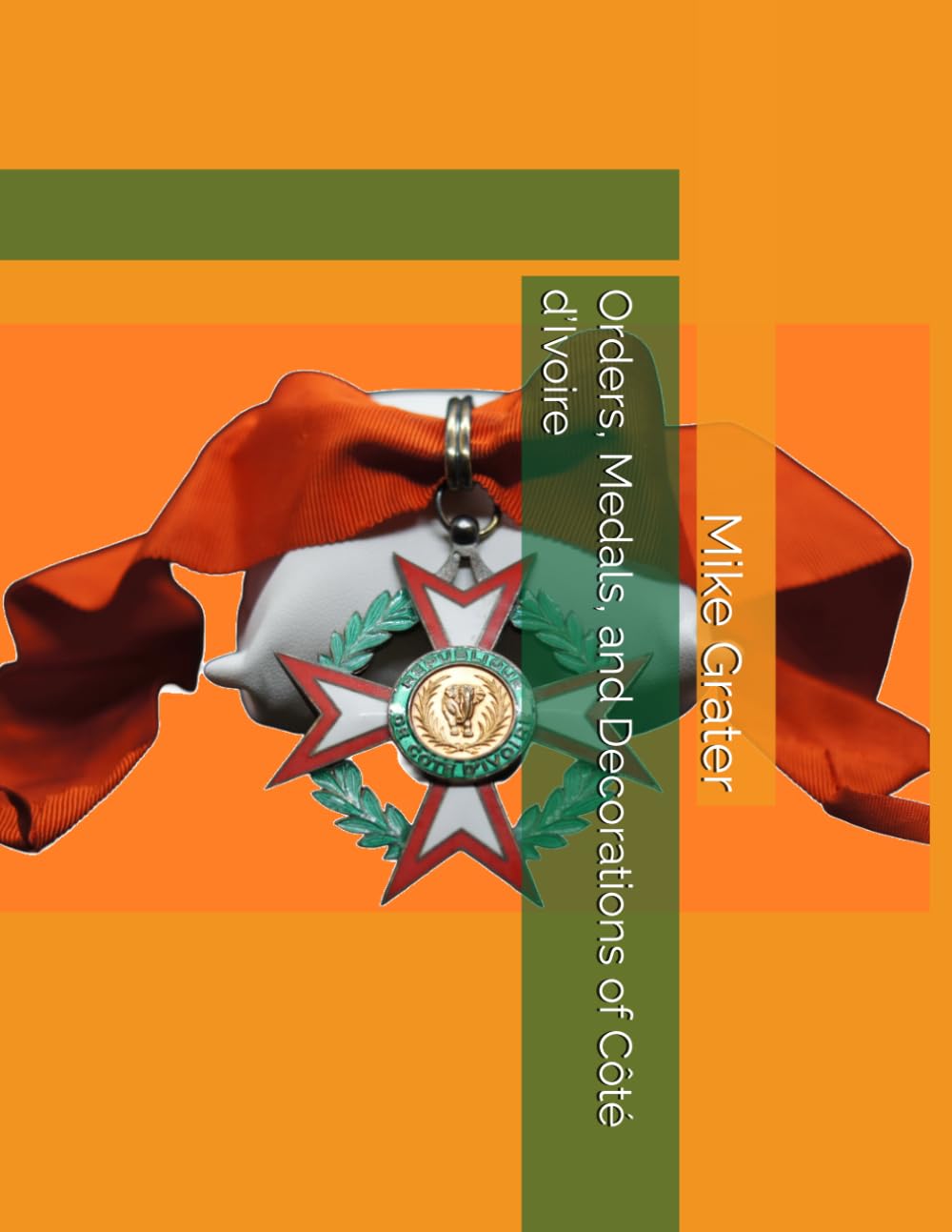 Orders, Medals, and Decorations of Côté d’Ivoire (A Survey of West African National Honors)