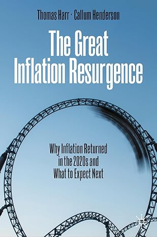 The Great Inflation Resurgence: Why Inflation Retued in the 2020s and What to Expect Next-Wow! eBook
