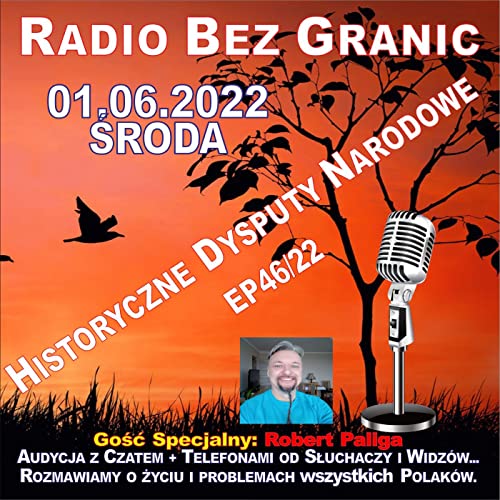01.06.2022 - 11:30 - "HISTORYCZNE DYSPUTY NARODOWE" - EP46/22