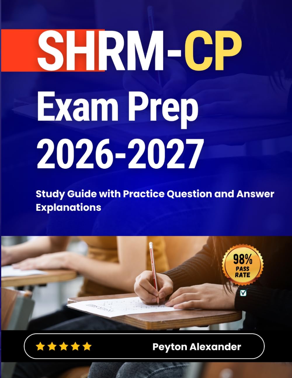 SHRM-CP Exam Prep 2026-2027: Study Guide with Practice Question and Answer Explanations
