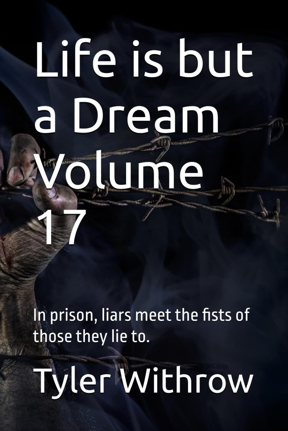 Life is but a Dream Volume 17: In prison, liars meet the fists of those they lie to.